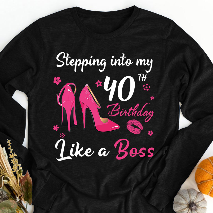 Stepping into my 40th Birthday Like a Boss, 40th birthday unique gifts for woman, 40th birthday ideas, Turning 40 years old cotton shirt