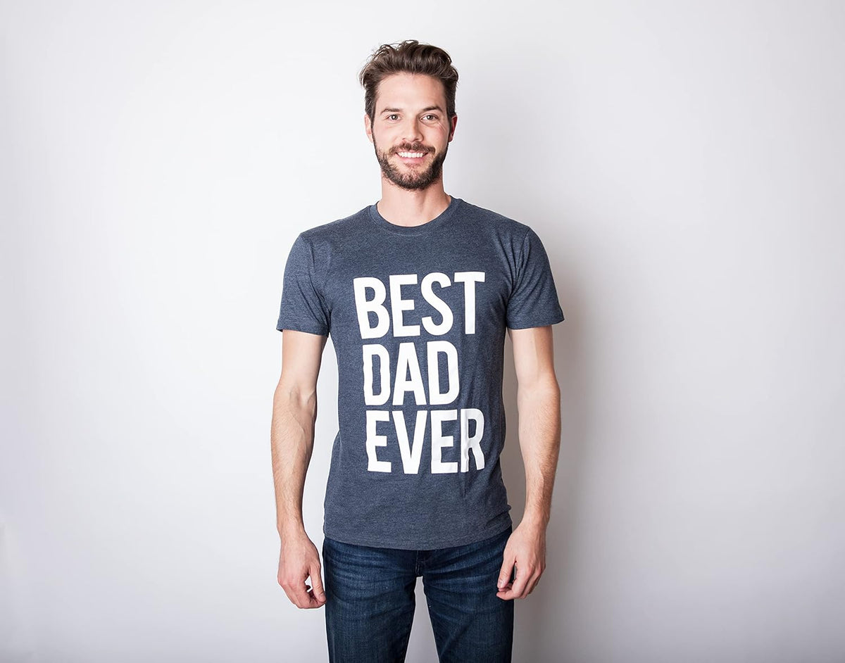 Mens Best Dad Ever T Shirt Funny Tee for Fathers Day Idea for Husband Novelty