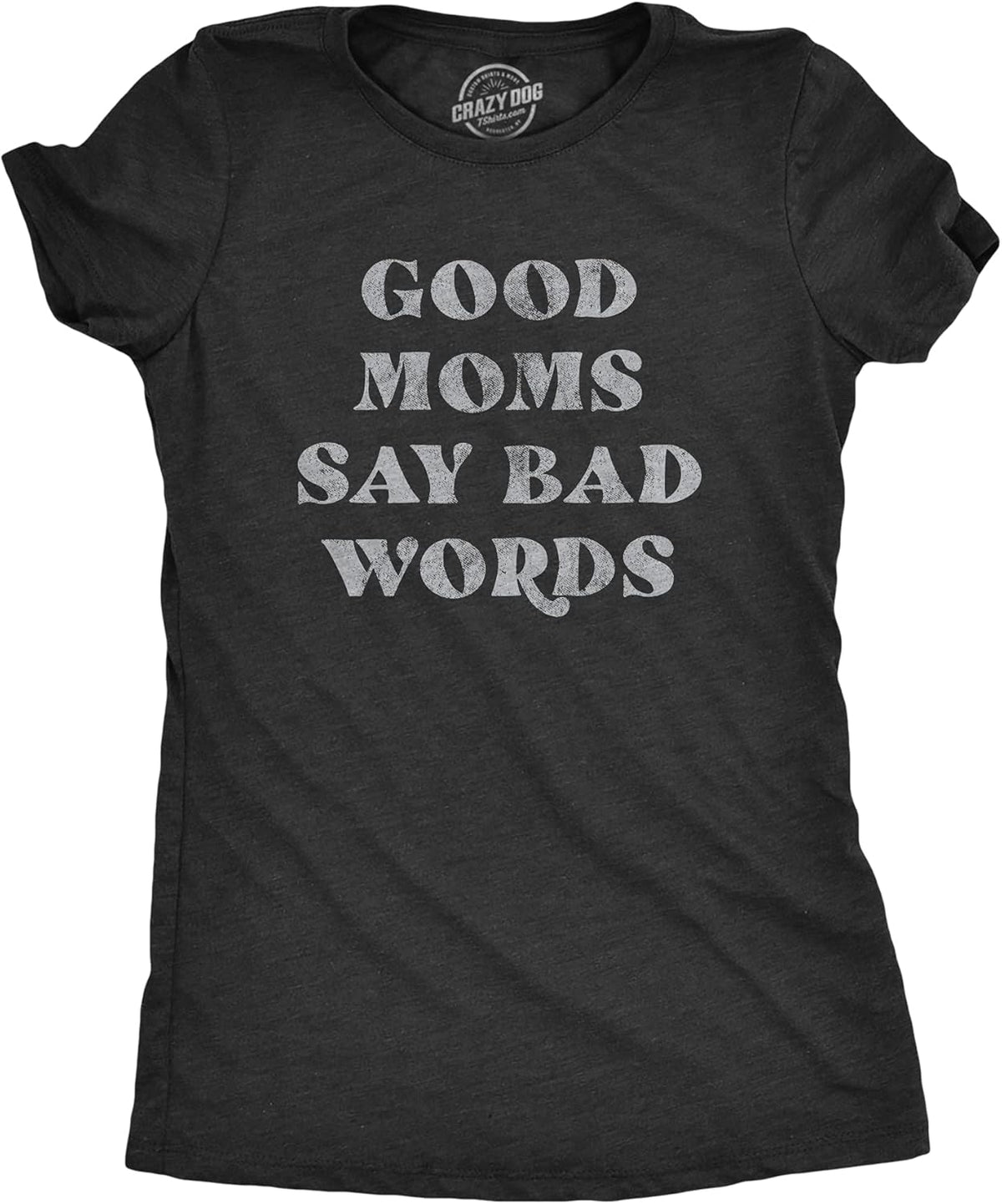 Funny Mom T Shirts Sarcastic Mothers Day Tees for The Best Mom Ever Mother Shirt