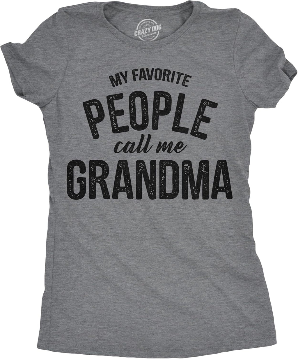 Womens My Favorite People Call Me Grandma T Shirt Funny Mothers Day Tee Ladies Mother Shirt