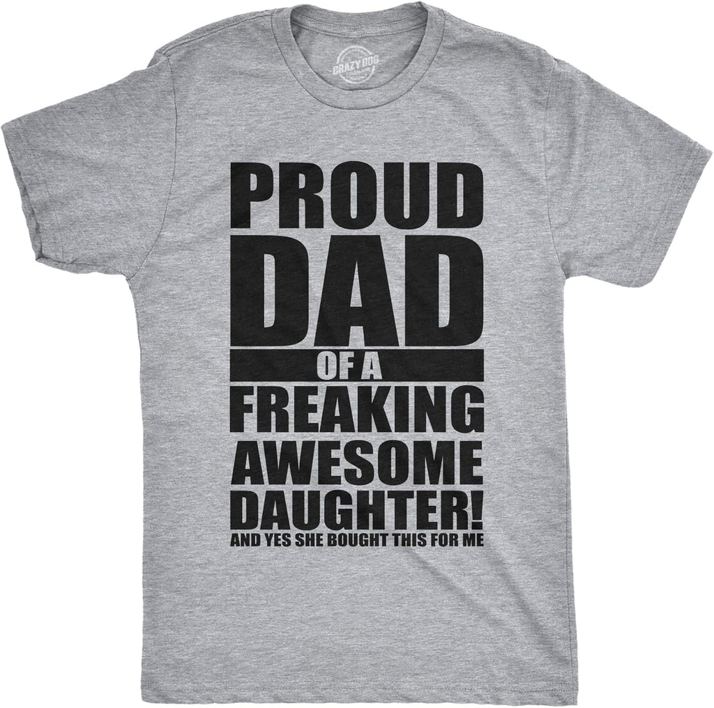 Mens Proud Dad of A Freaking Awesome Daughter T Shirt Funny Fathers Day Tee