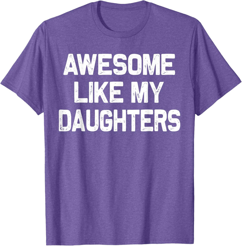 Awesome Like My Daughters Shirt Funny Fathers Day Gift Dad