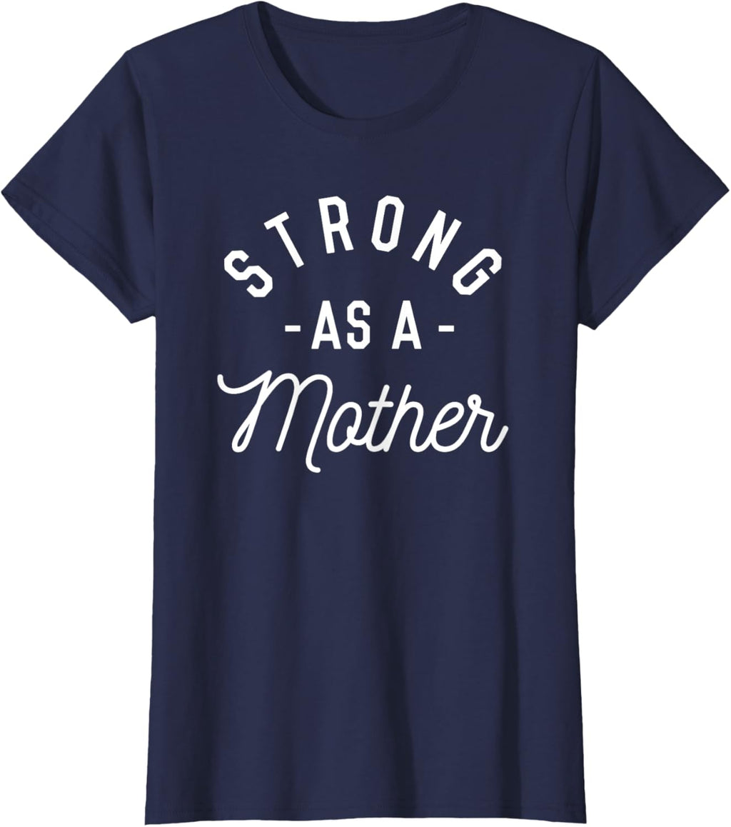 Strong as a Mother T-Shirt - Mothers Day Gift - Baby Shower