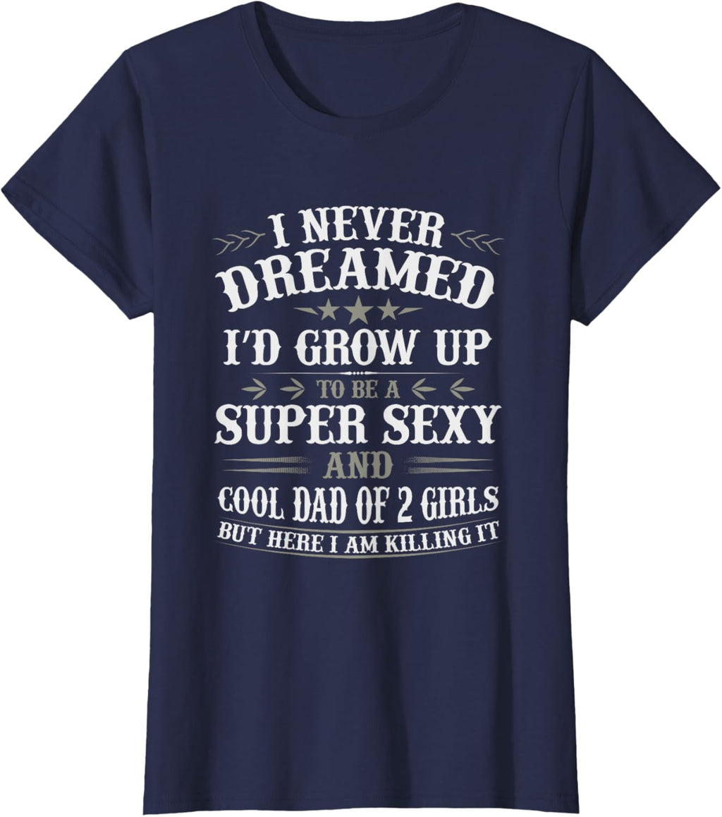 Fathers Day Shirt from Daughter Dad of 2 Girls Fathers Day