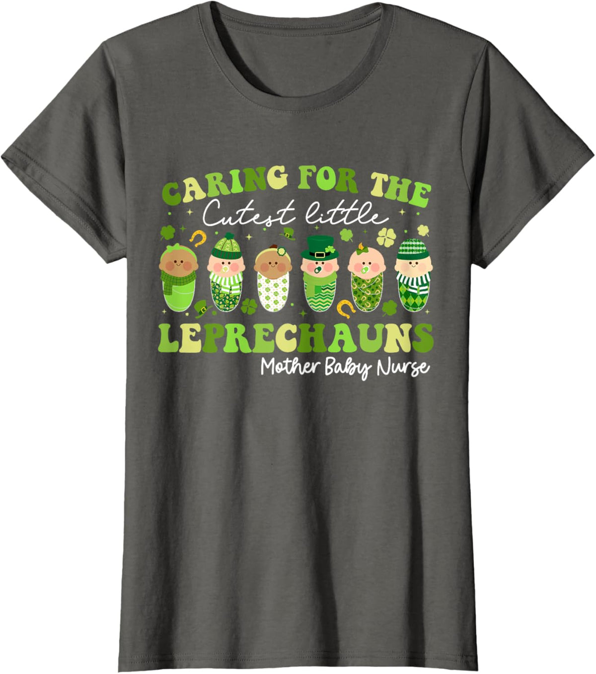 Care For Little Leprechauns Mother Baby Nurse St Patricks Mother Shirt