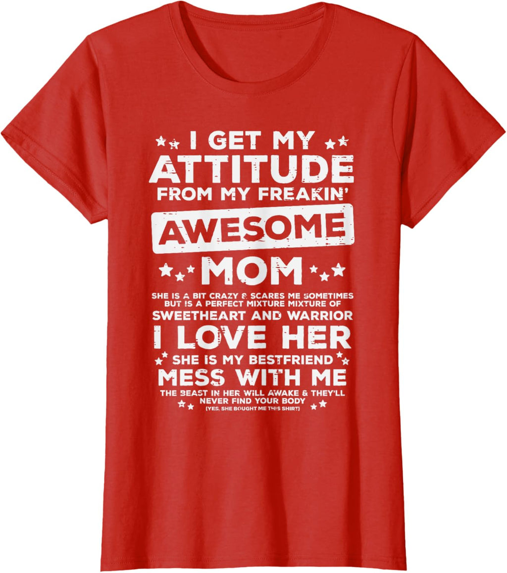 Got My Attitude From Awesome Mom Mothers Day Daughter Son Mother Shirt