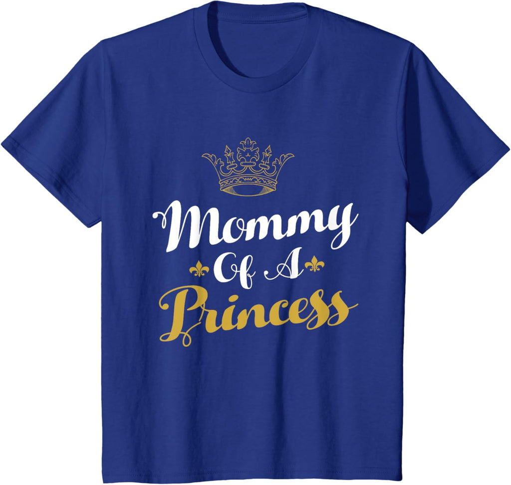 Mommy Of A Princess Daughter Mothers Day For Mom
