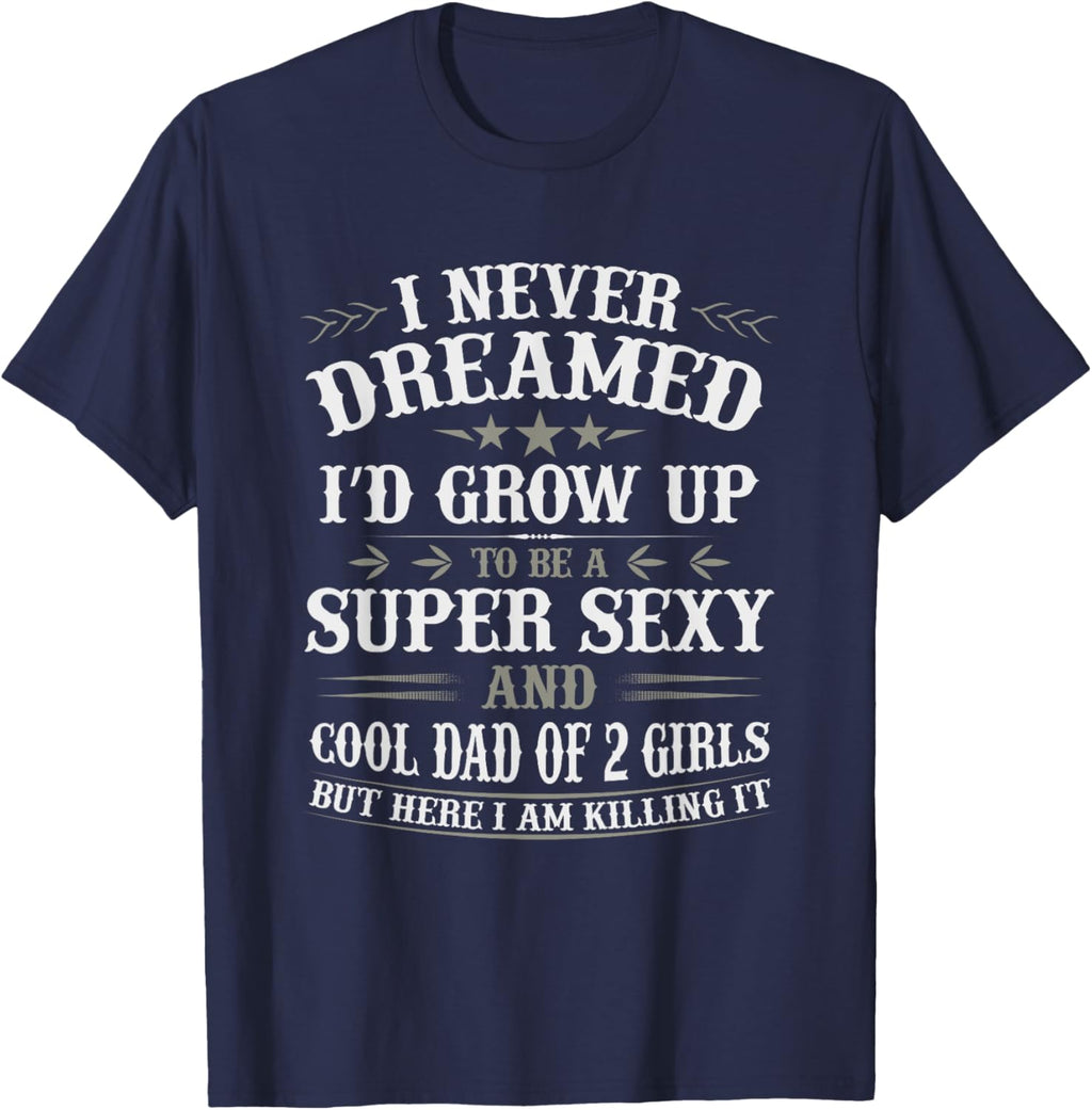 Fathers Day Shirt from Daughter Dad of 2 Girls Fathers Day