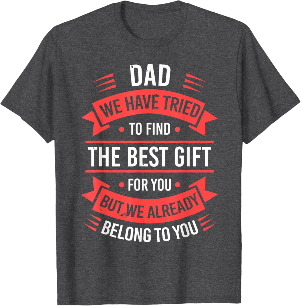 Fathers Day Shirt From Daughters Sons Wife Kids For Daddy