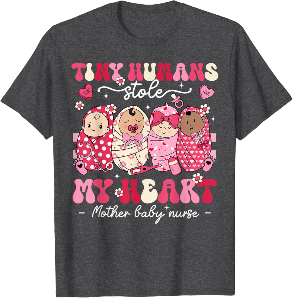 Mother Baby Nurse Tiny Humans Stole My Heart Valentines Day Mother Shirt