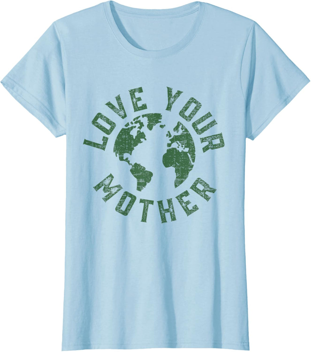 Earth Day Every Day Love Your Mother Planet Environmentalist