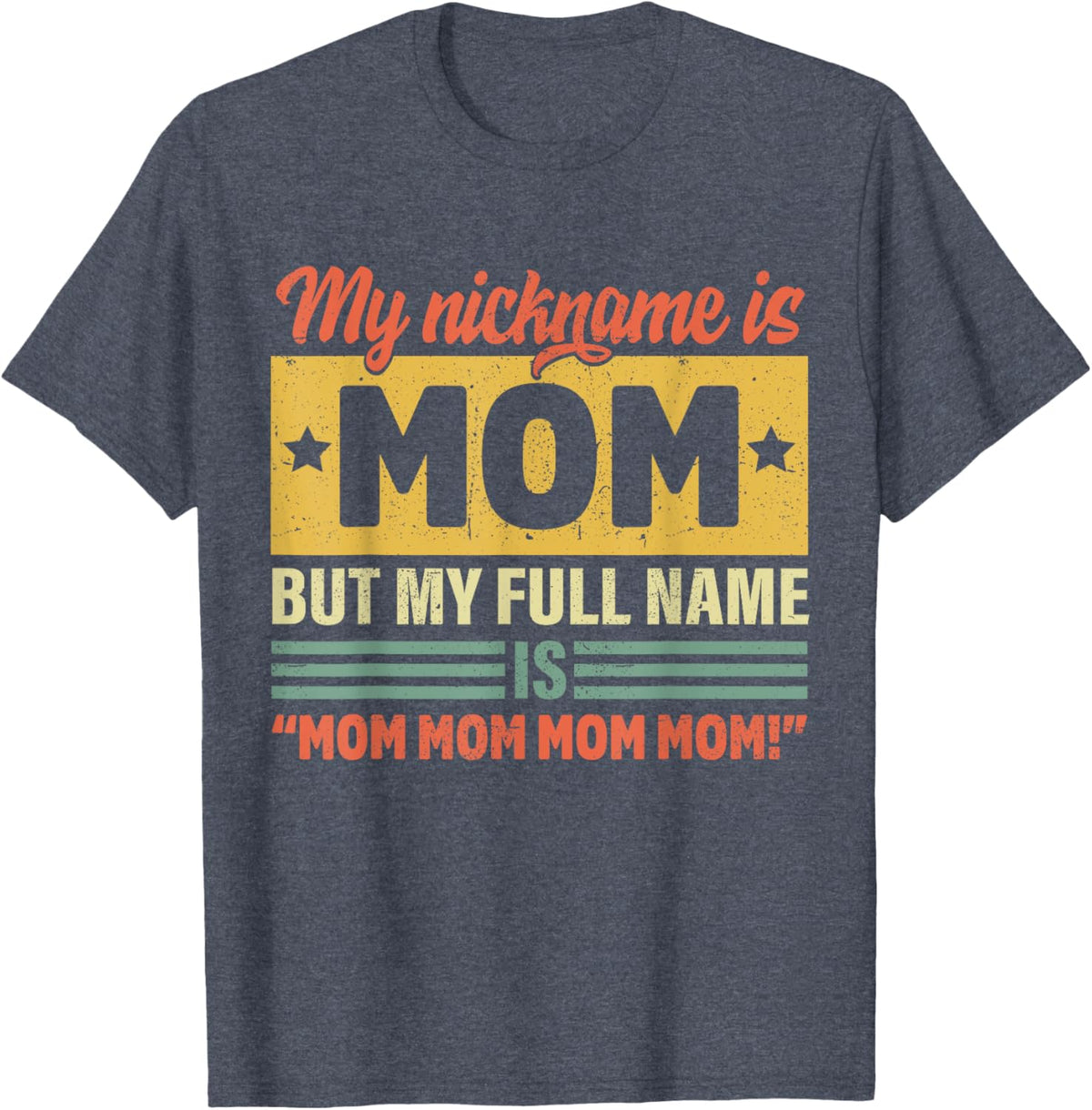 My Nickname Is Mom But My Full name Is Mom Mother's day