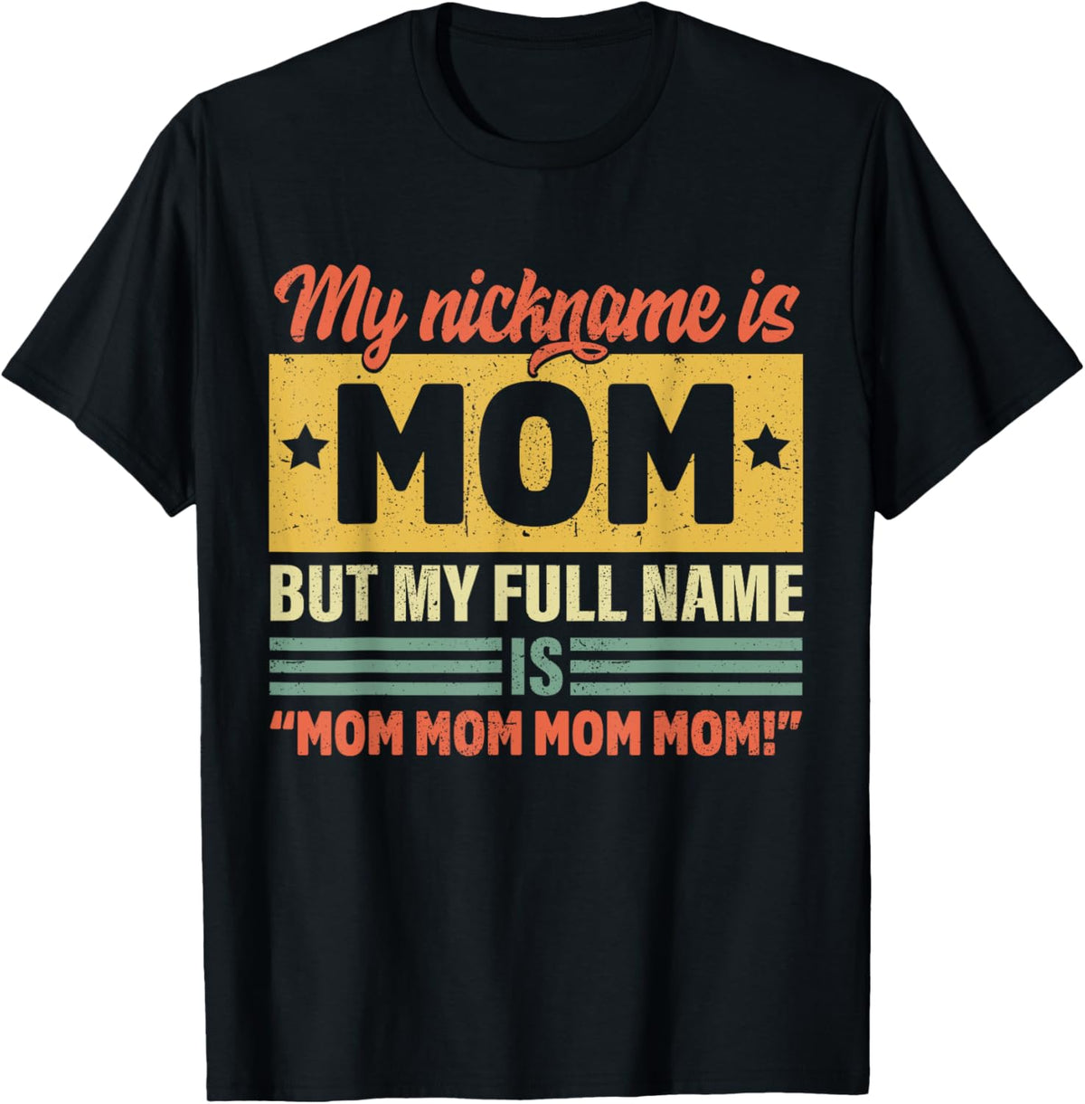 My Nickname Is Mom But My Full name Is Mom Mother's day