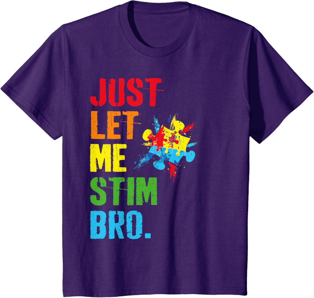 Just Let Me Stim Bro Funny Autism Awareness Month Boys Kids