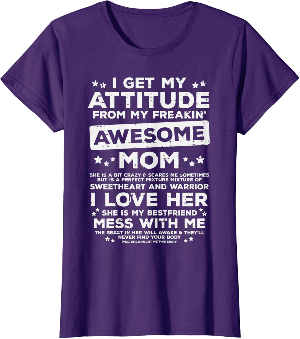 Got My Attitude From Awesome Mom Mothers Day Daughter Son Mother Shirt